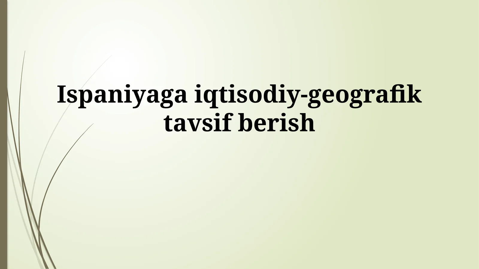 Ispaniyaga iqtisodiy-geografik tavsif berish