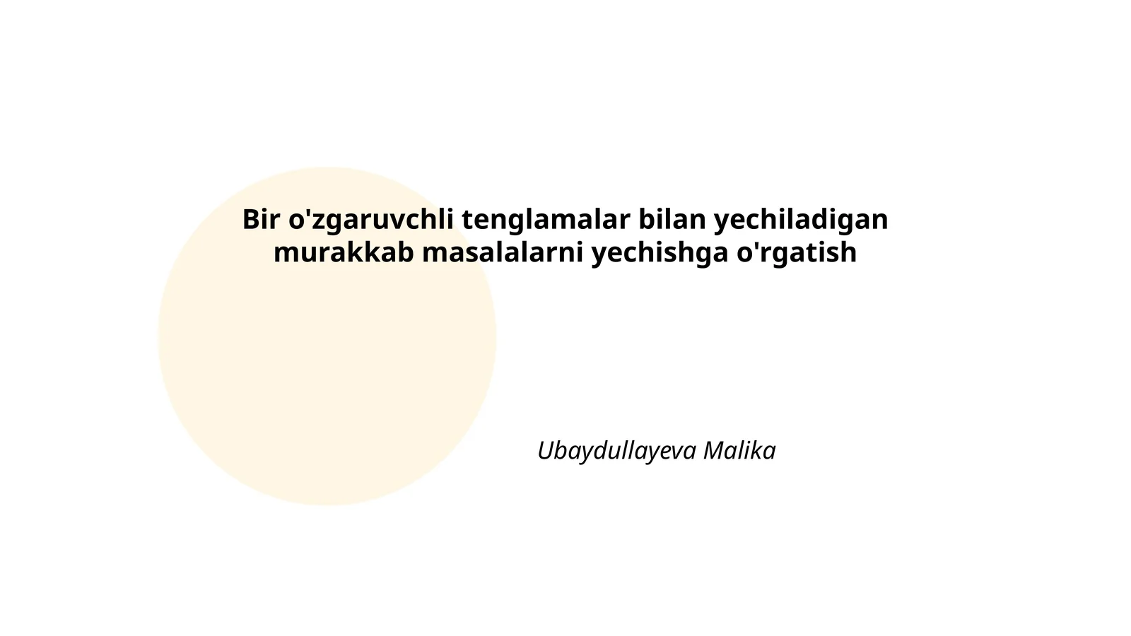 Bir o'zgaruvchli tenglamalar bilan yechiladigan murakkab masalalarni yechishga o'rgatish