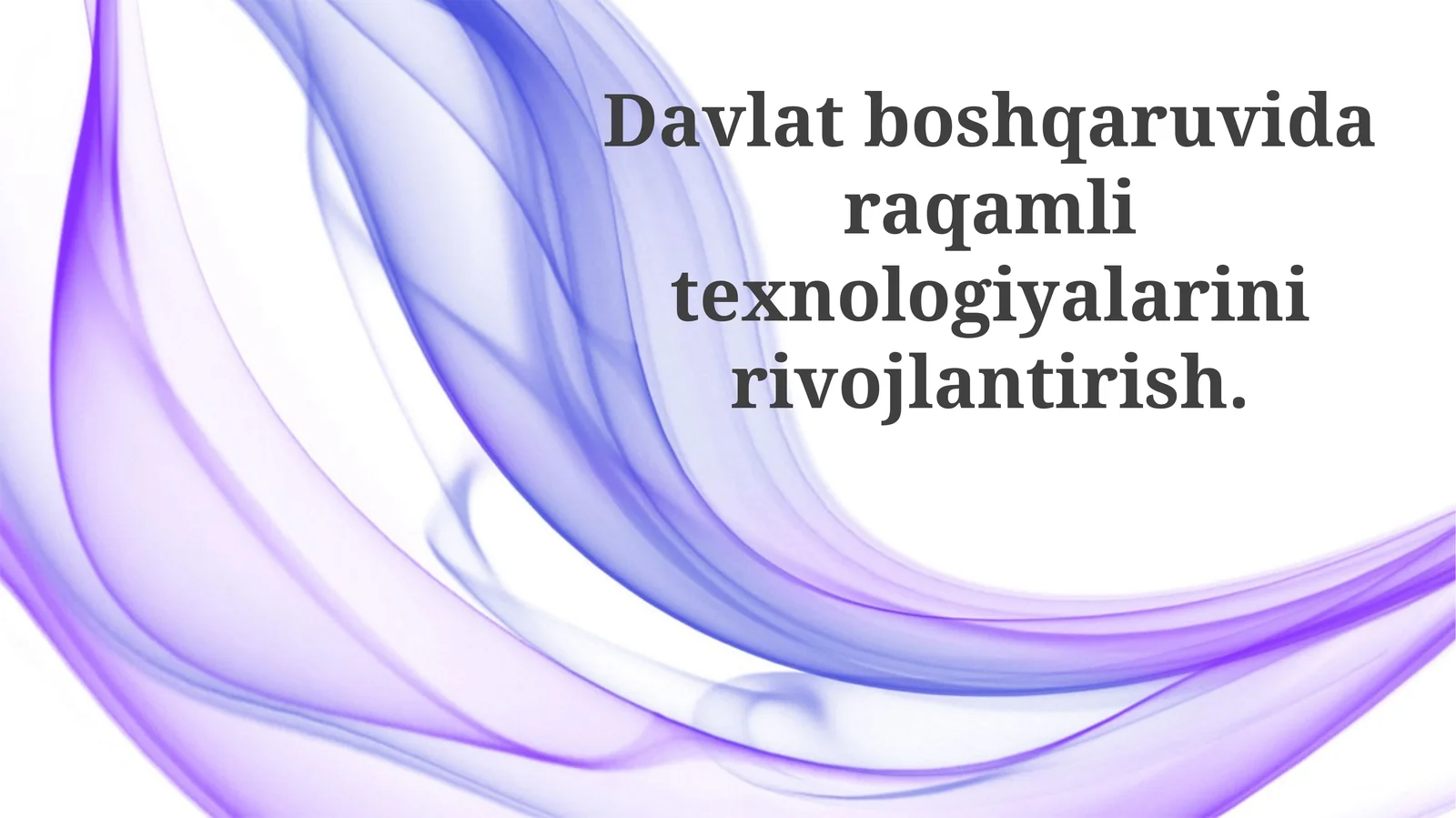 Davlat boshqaruvida raqamli texnologiyalarni rivojlantirish