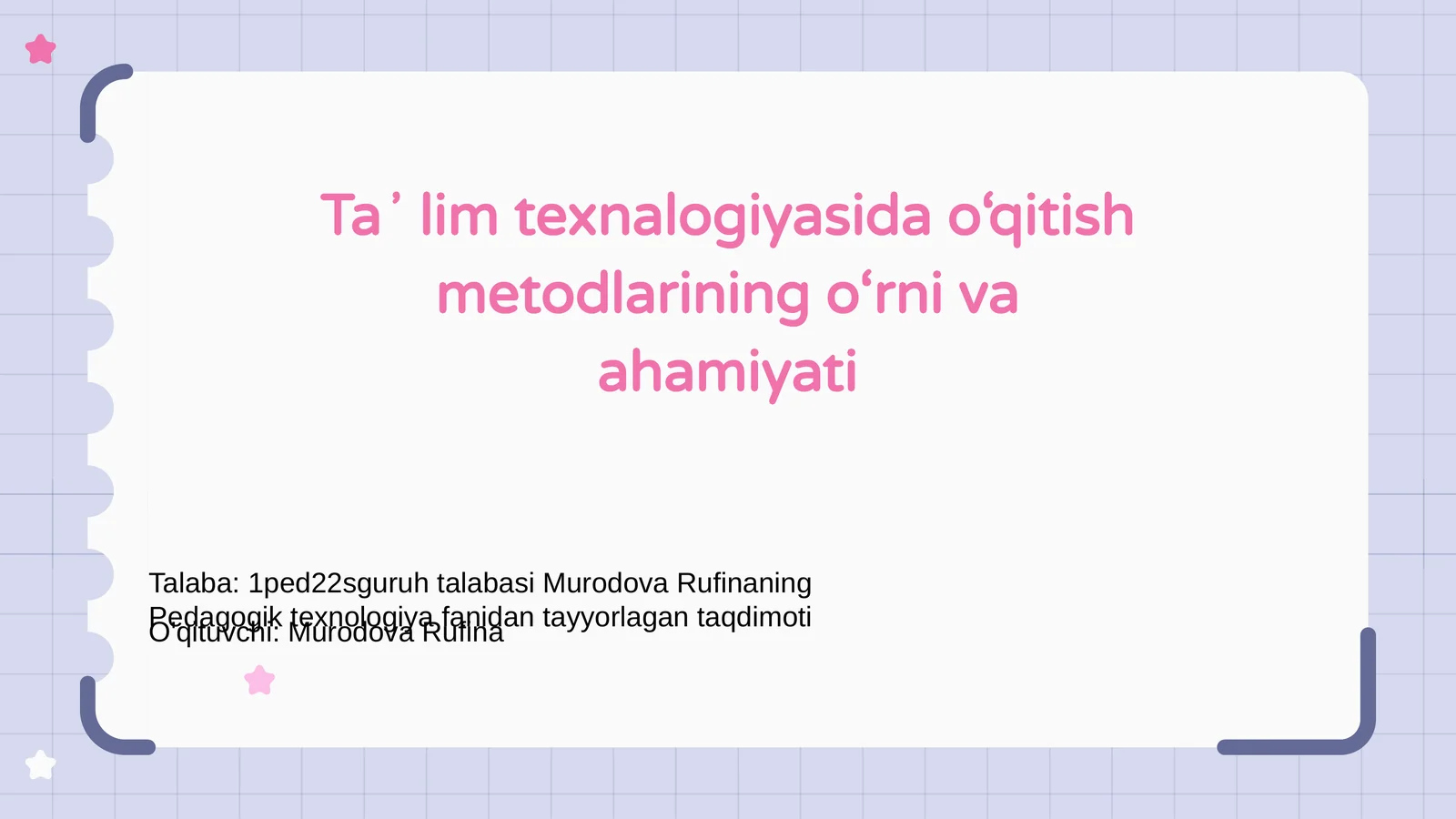 Taʼlim texnologiyasida oʻqitish metodlarining oʻrni va ahamiyati
