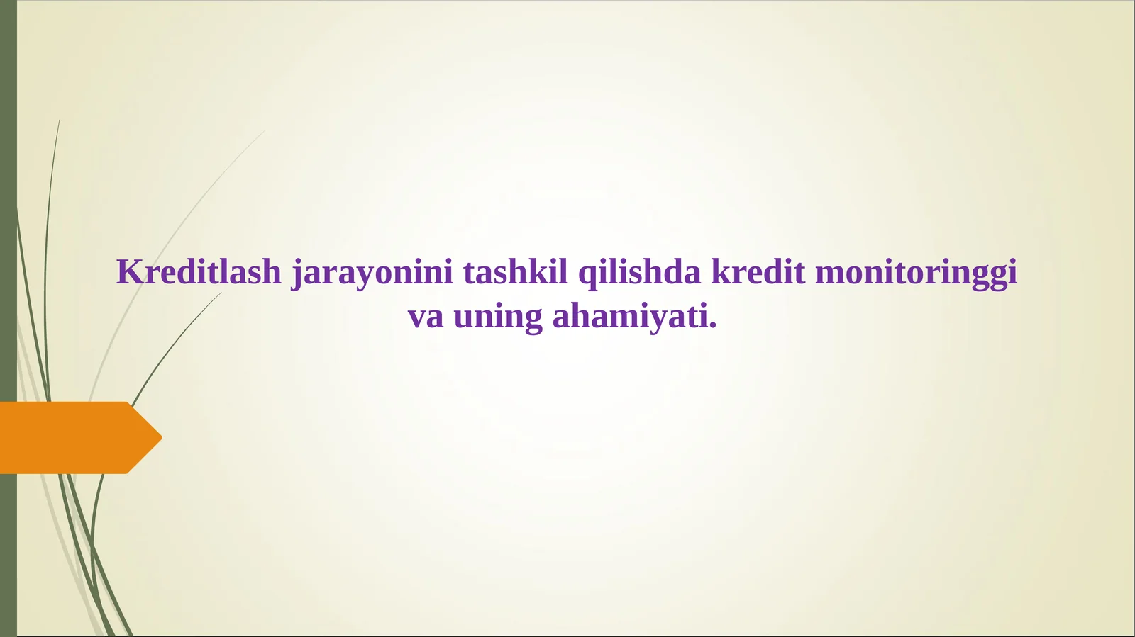 Kreditlash jarayonini tashkil qilishda kredit monitoringgi va uning ahamiyati