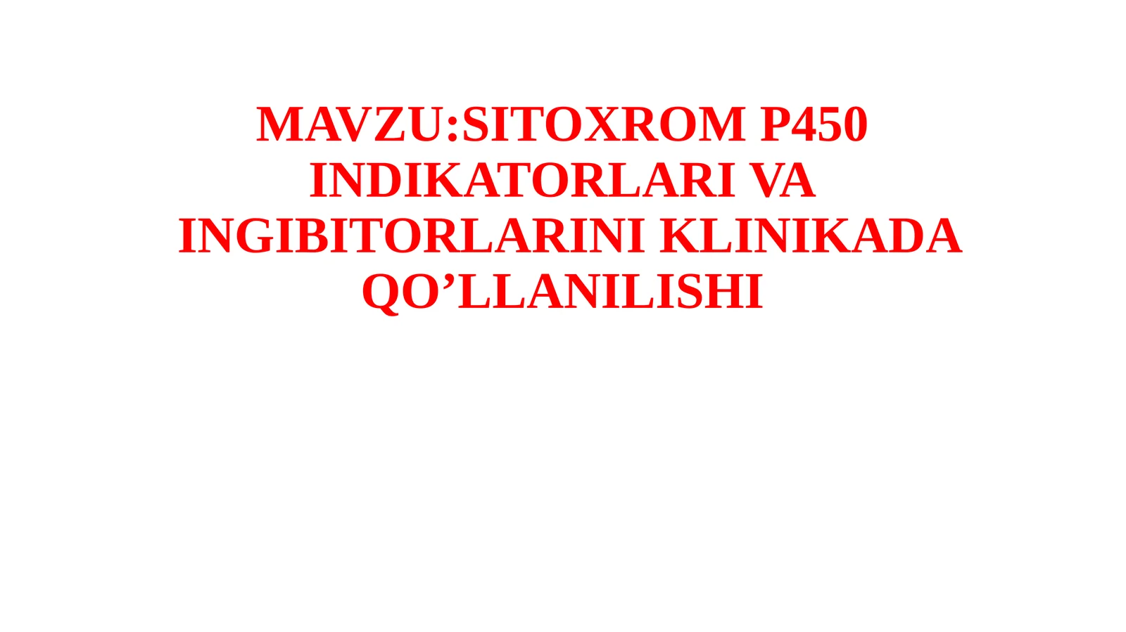 SITOXROM P450 INDIKATORLARI VA INGIBITORLARINI KLINIKADA QO’LLANILISHI