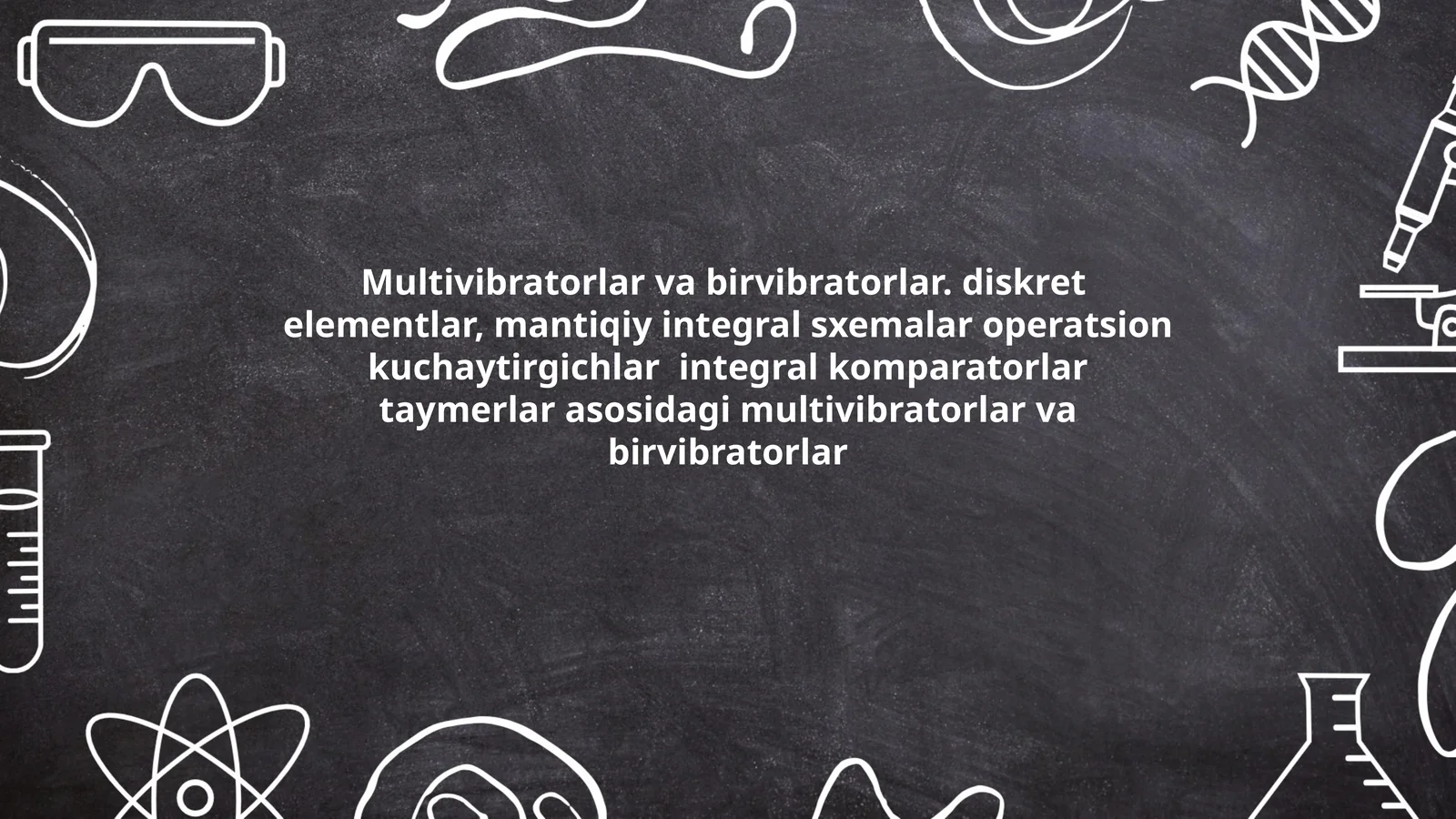 Multivibratorlar va birvibratorlar