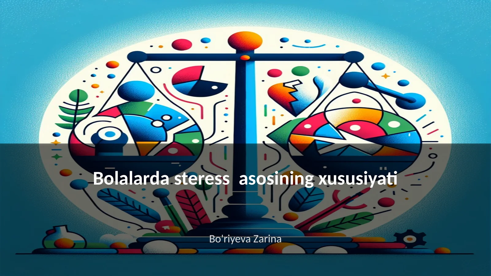 Bolalarda steress asosining xususiyati