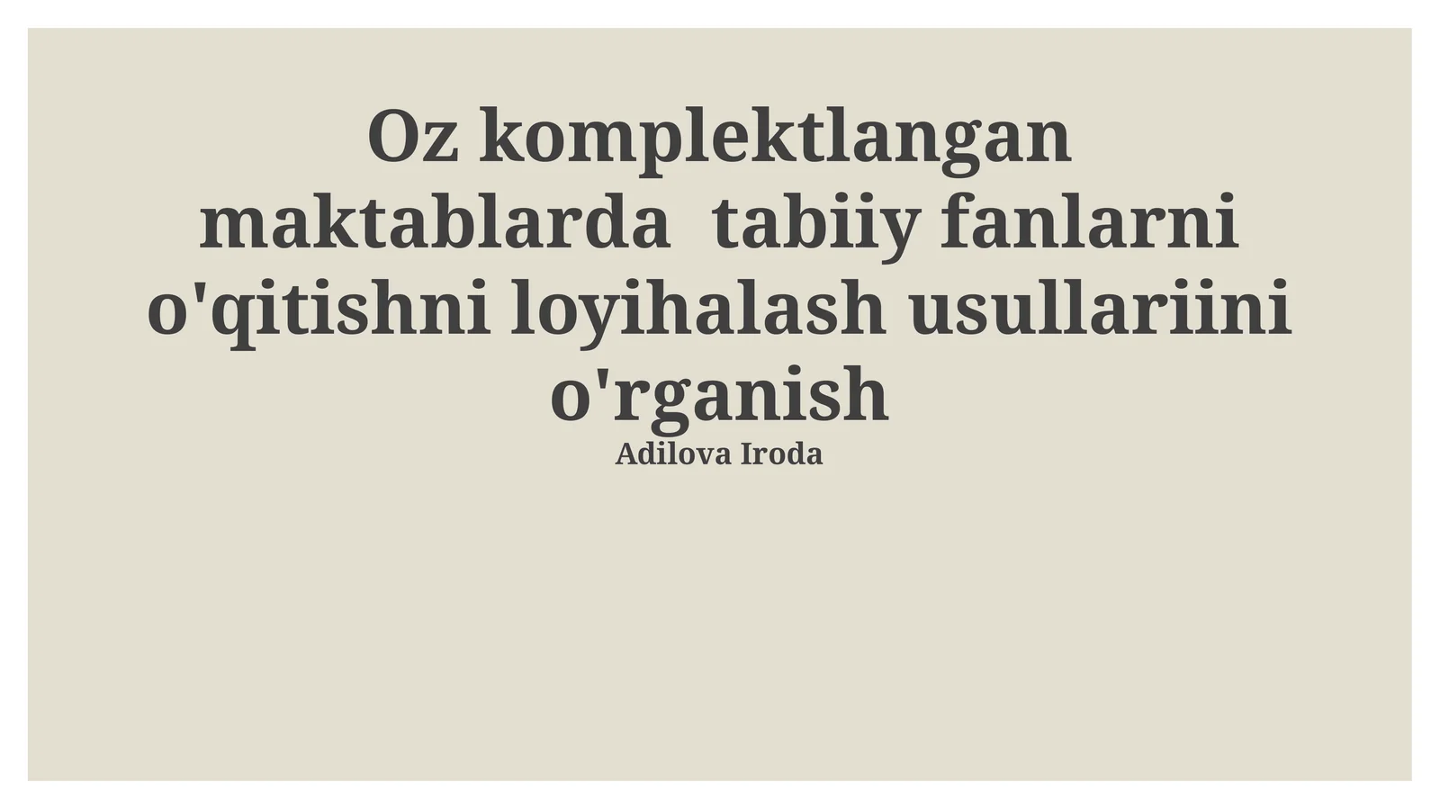 Oz komplektlangan maktablarda tabiiy fanlarni o'qitishni loyihalash usullariini o'rganish
