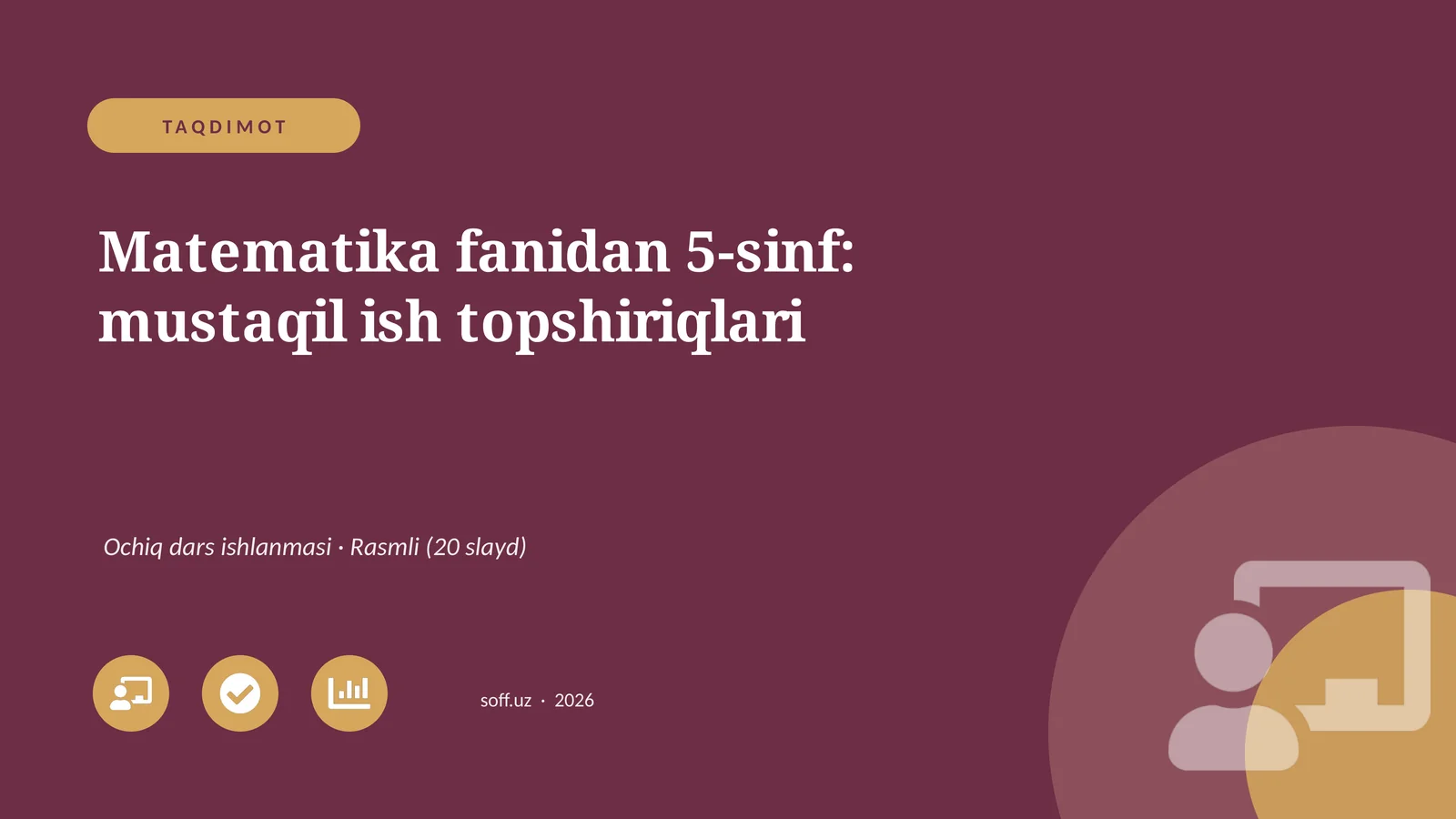 Matematika fanidan 5-sinf: mustaqil ish topshiriqlari