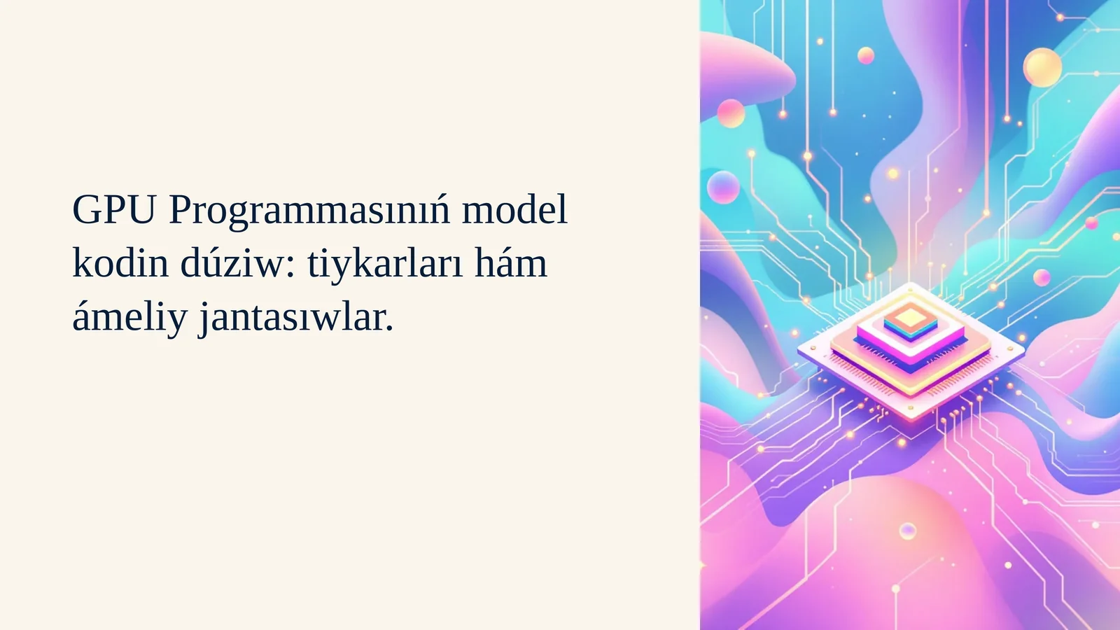 GPU Programmasınıń model kodin dúziw: tiykarları hám ámeliy jantasıwlar.