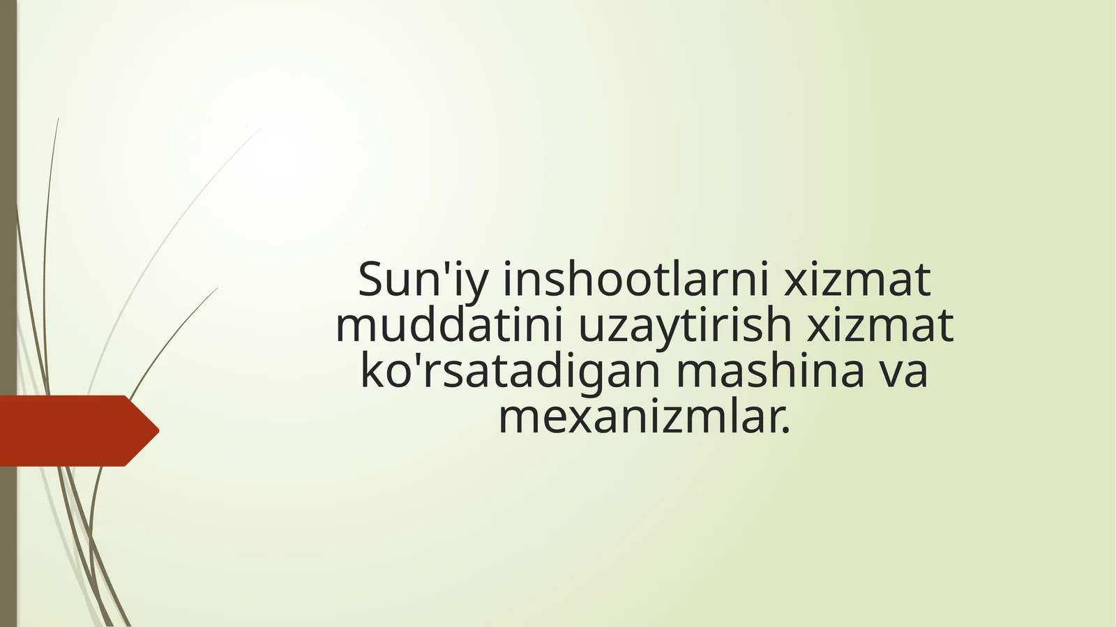 Sun'iy inshootlarni xizmat muddatini uzaytirish xizmat ko'rsatadigan mashina va mexanizmlar