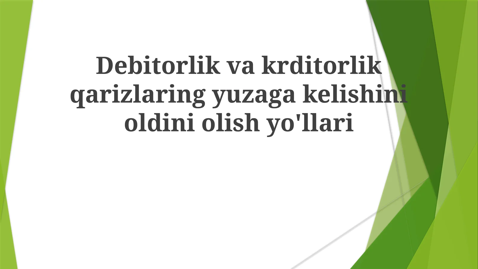 Debitorlik va kreditorlik qarzlaring yuzaga kelishini oldini olish yo'llari