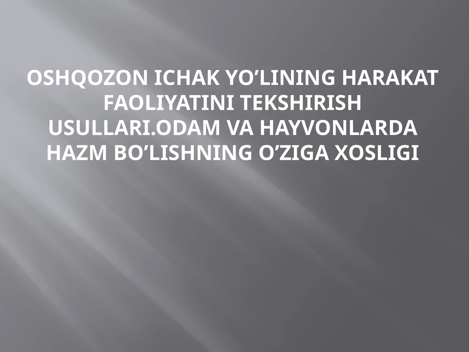 Oshqozonichakyo’liningharakatfaoliyatinitekshirishusullari