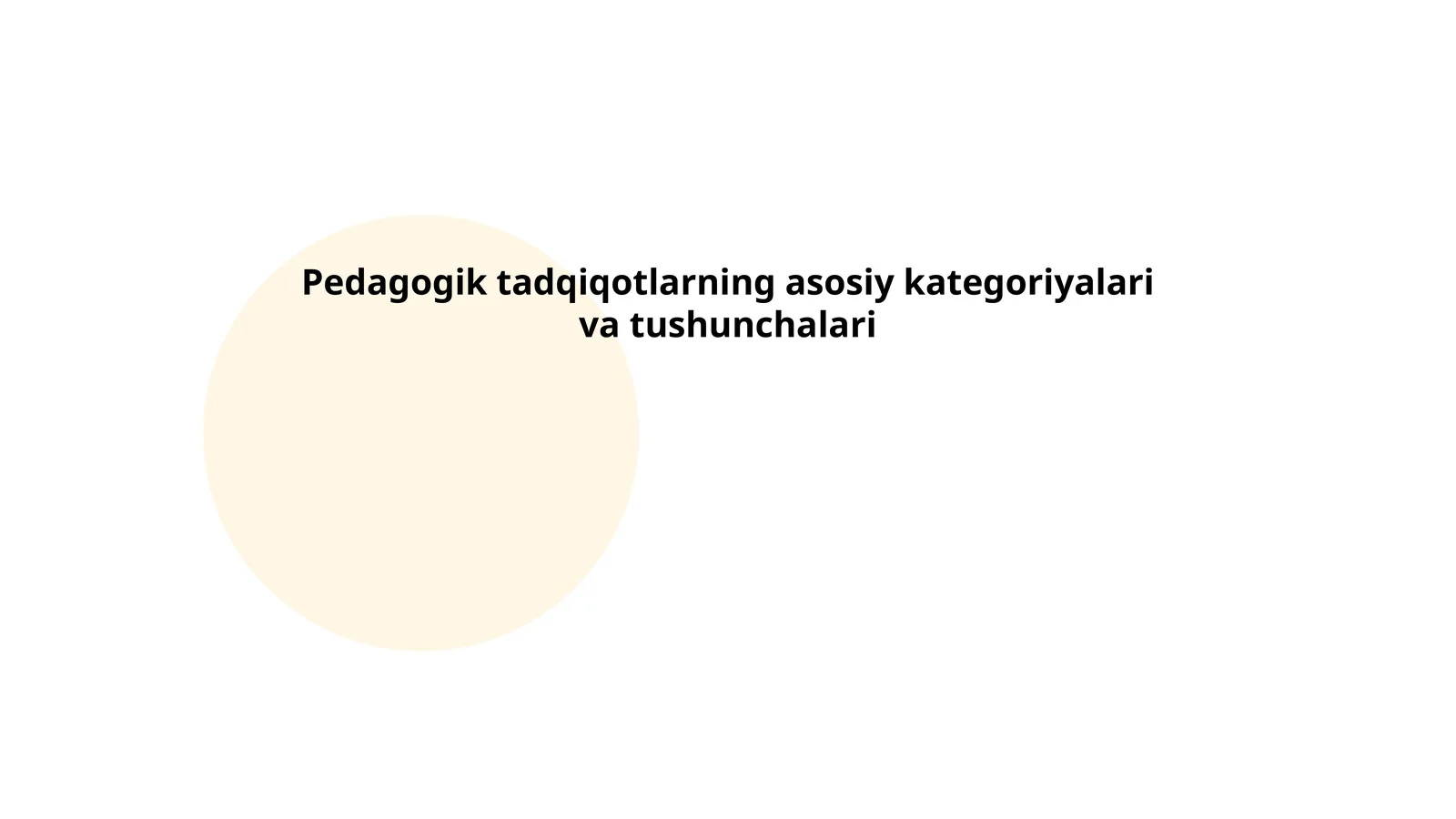 Pedagogik tadqiqotlarning asosiy kategoriyalari va tushunchalari