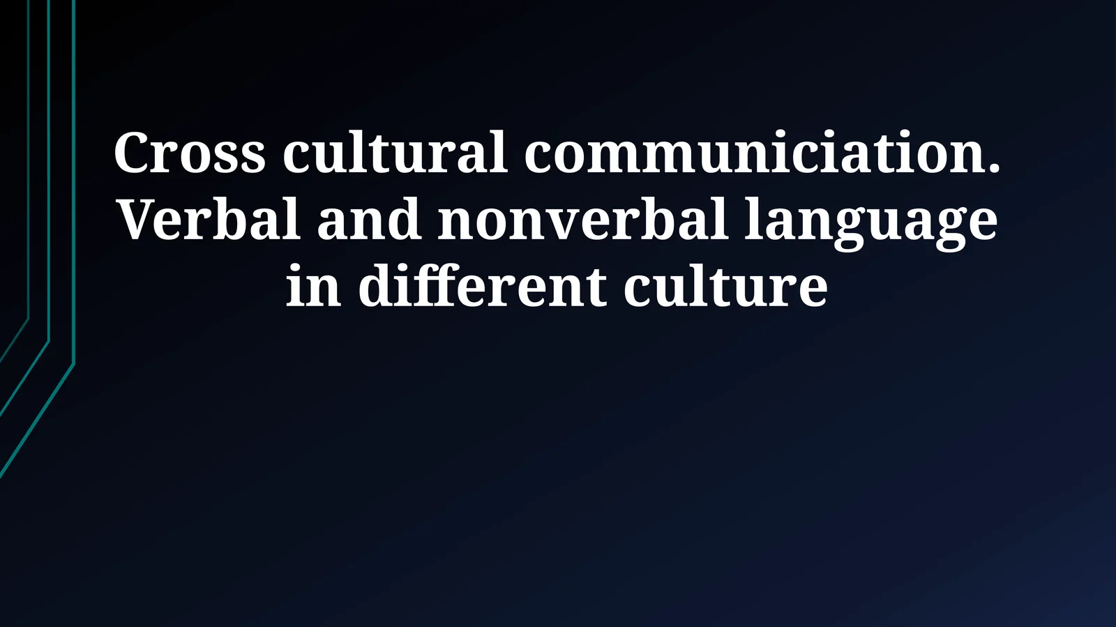 Cross cultural communiciation. Verbal and nonverbal language in different culture