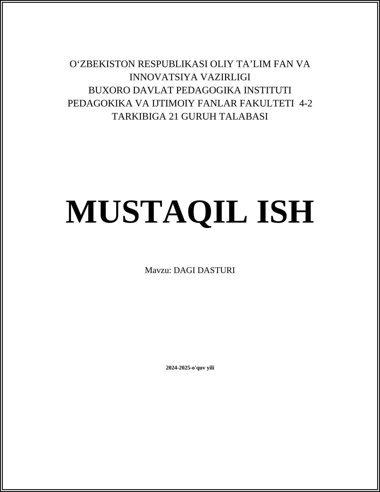 MUSTAQIL ISH Mavzu: DAGI DASTURI