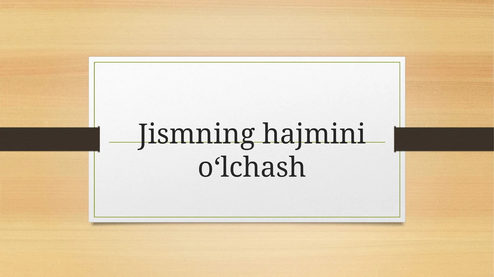 Jismning hajmini o‘lchash