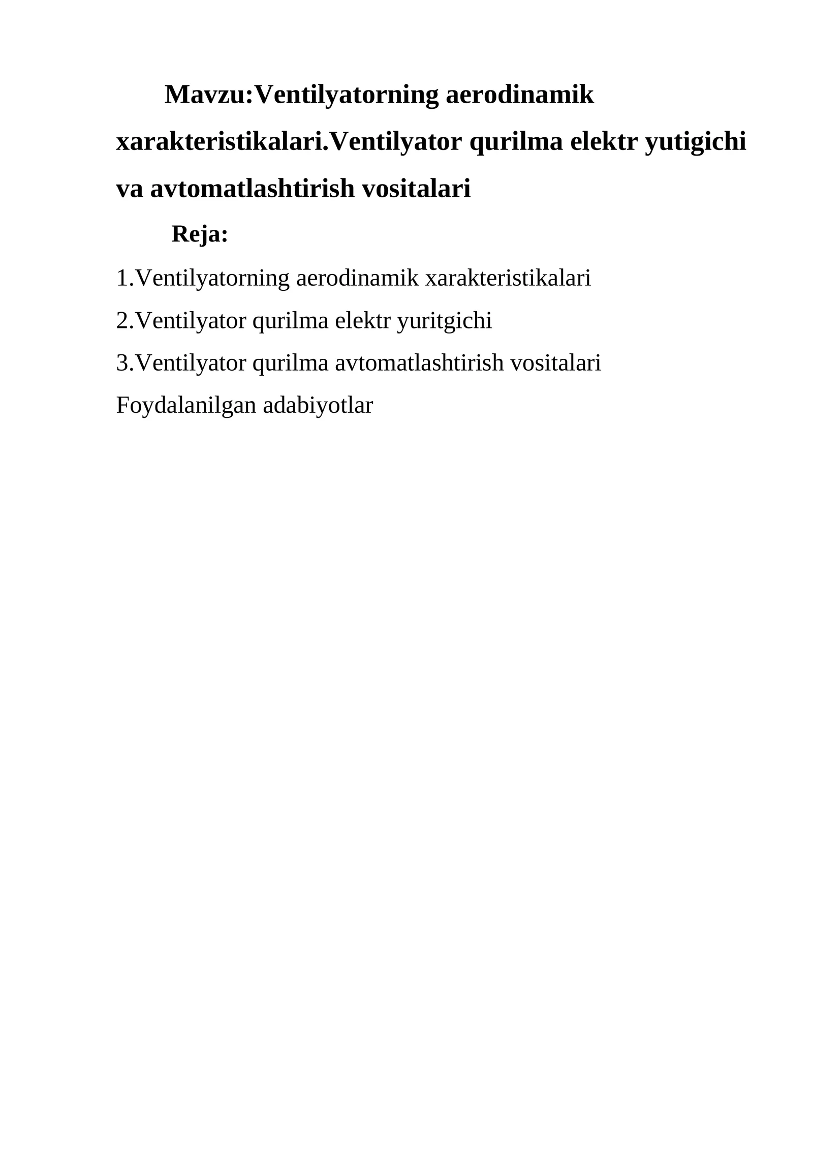 Ventilyatorning aerodinamik xarakteristikalari.Ventilyator qurilma elektr yutigichi va avtomatlashtirish vositalari