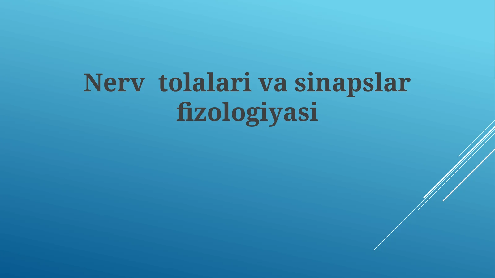 Nerv tolalari va sinapslar fiziologiyasi