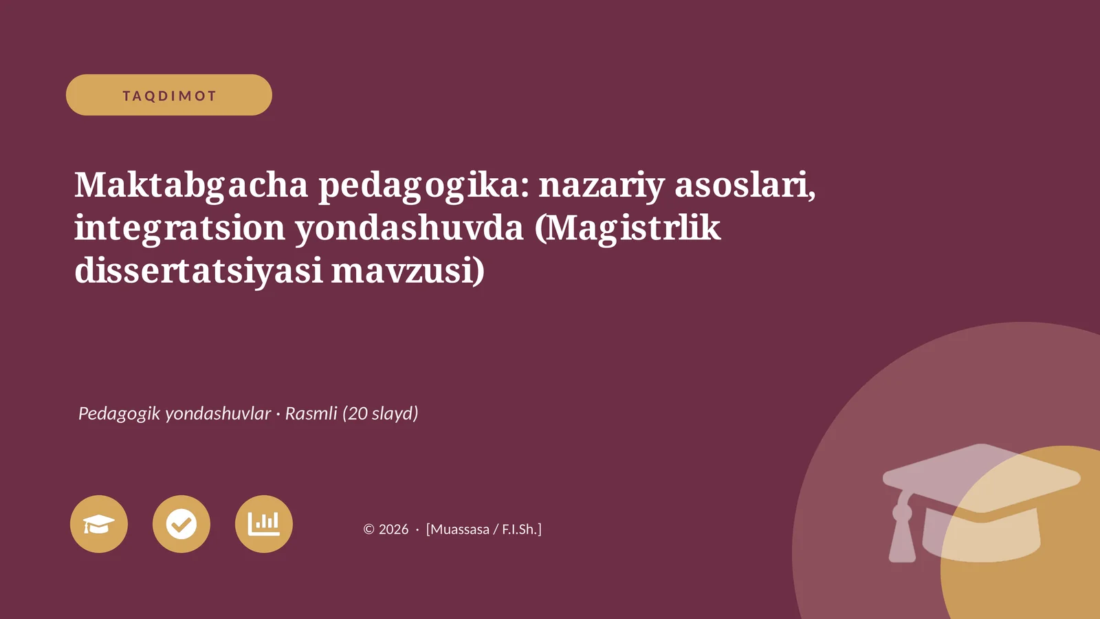 Maktabgacha pedagogika: nazariy asoslari, integratsion yondashuvda (Magistrlik dissertatsiyasi mavzusi)