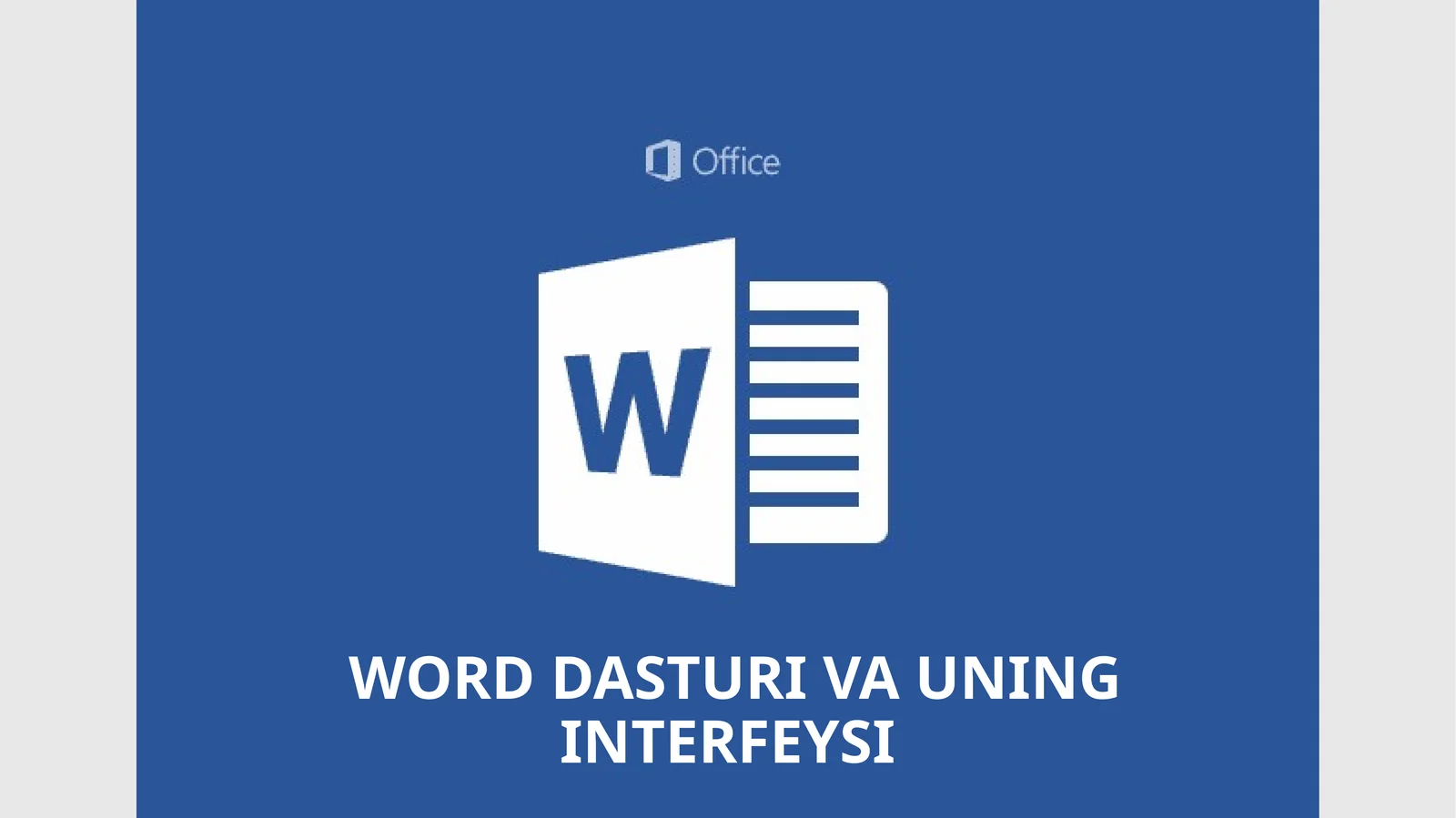WORD DASTURI VA UNING INTERFEYSI