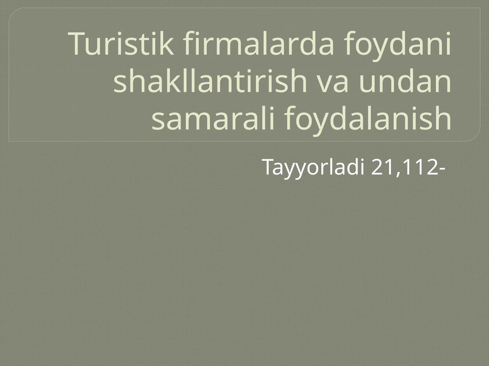 Turistik firmalarda foydani shakllantirish va undan samarali foydalanish