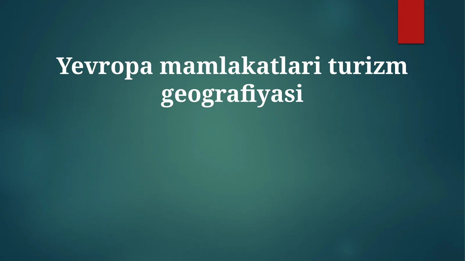 Yevropamamlakatlariturizmgeografiyasi
