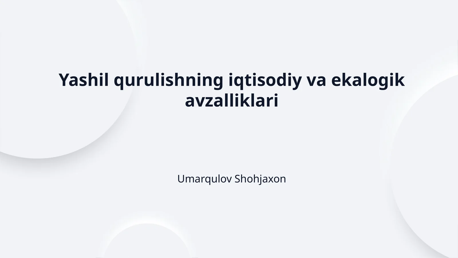 Yashil qurulishning iqtisodiy va ekalogik avzalliklari