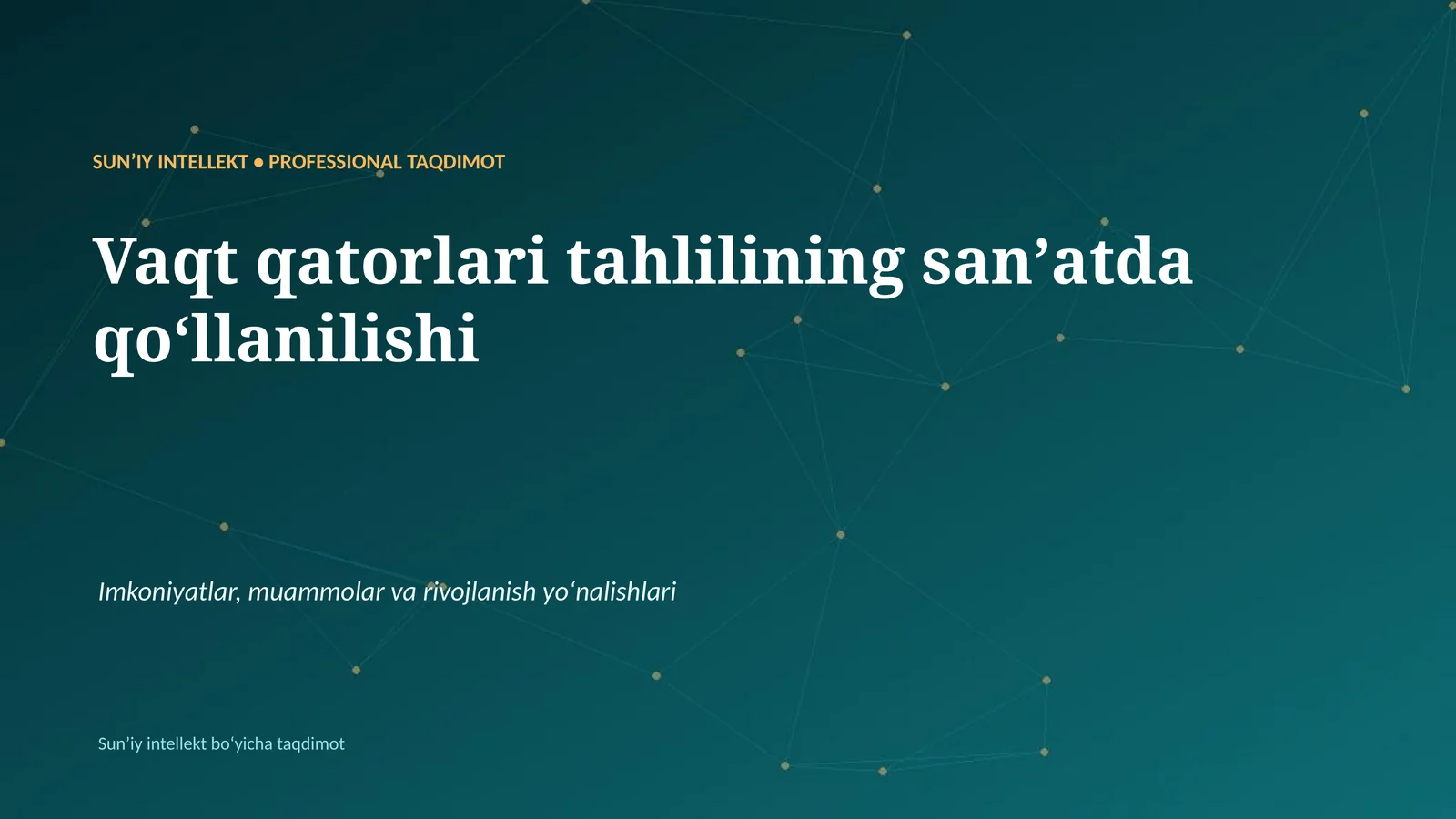 SUNʼIY INTELLEKT • PROFESSIONAL TAQDIMOT