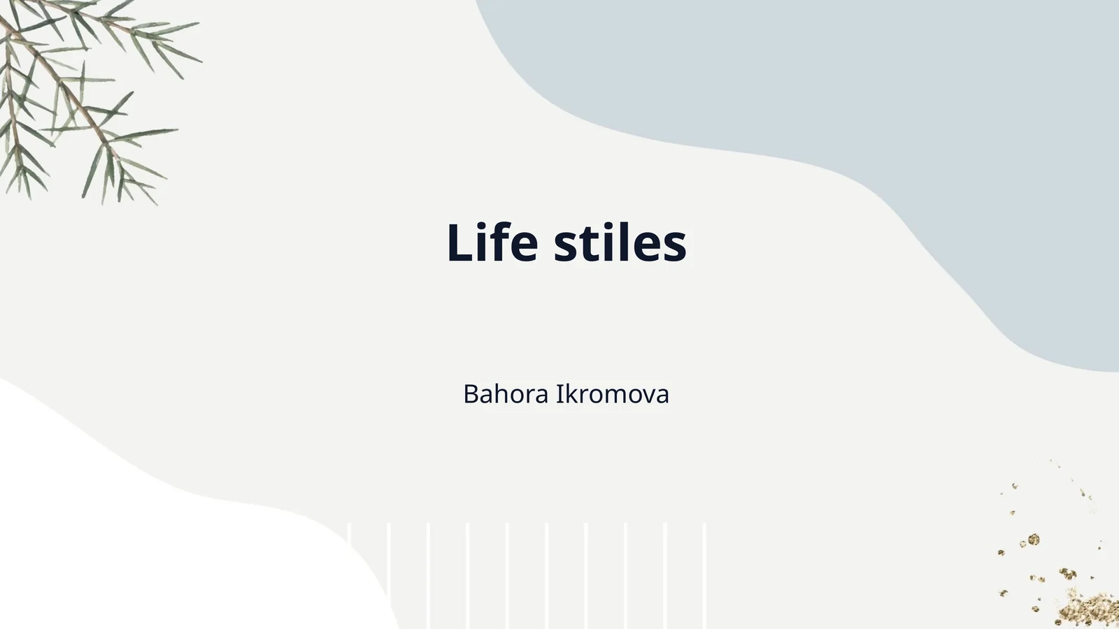 Life stiles