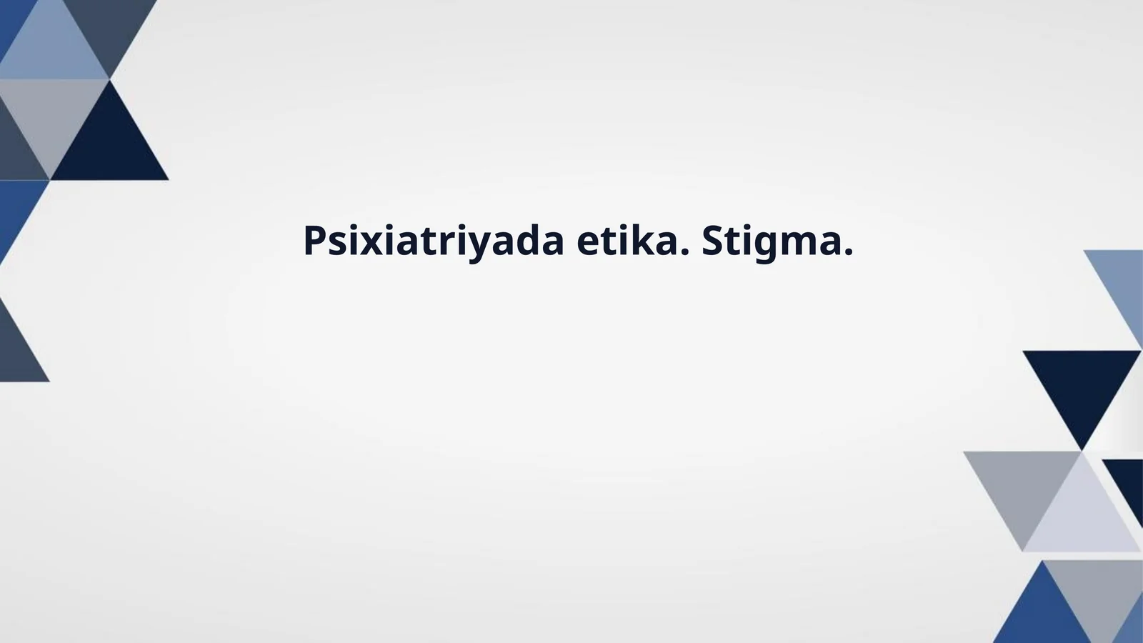 Psixiatriyada etika. Stigma