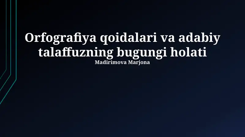 Orfografiya qoidalari va adabiy talaffuzning bugungi holati