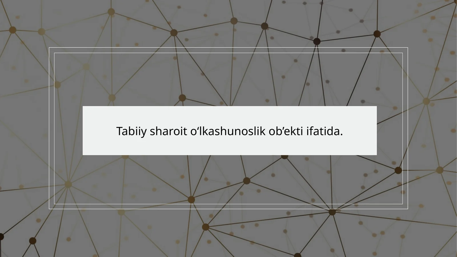 Tabiiy sharoit o‘lkashunoslik ob’ekti ifatida