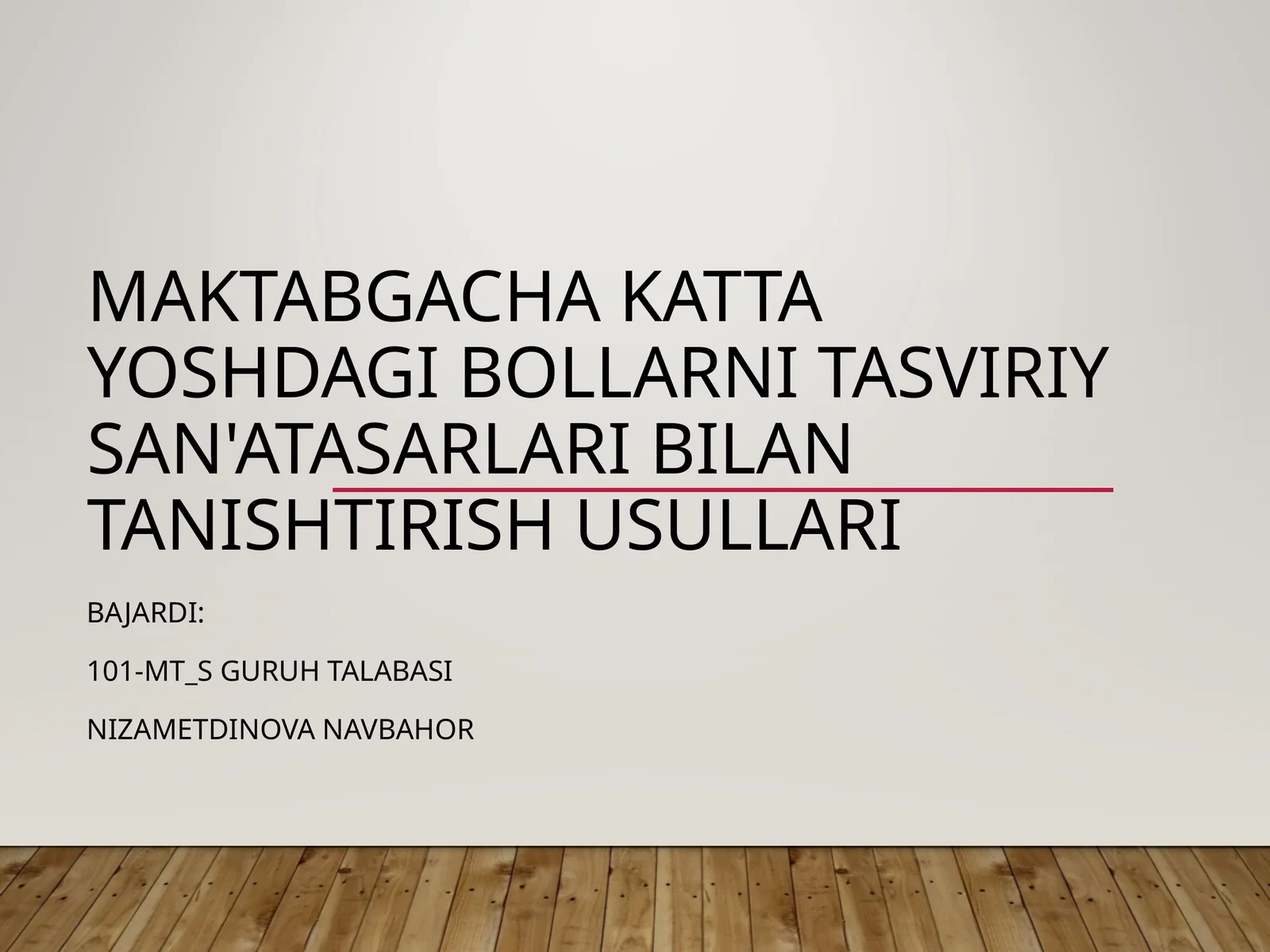 MAKTABGACHA KATTA YOSHDAGI BOLLARNI TASVIRIY SAN'ATASARLARI BILAN TANISHTIRISH USULLARI