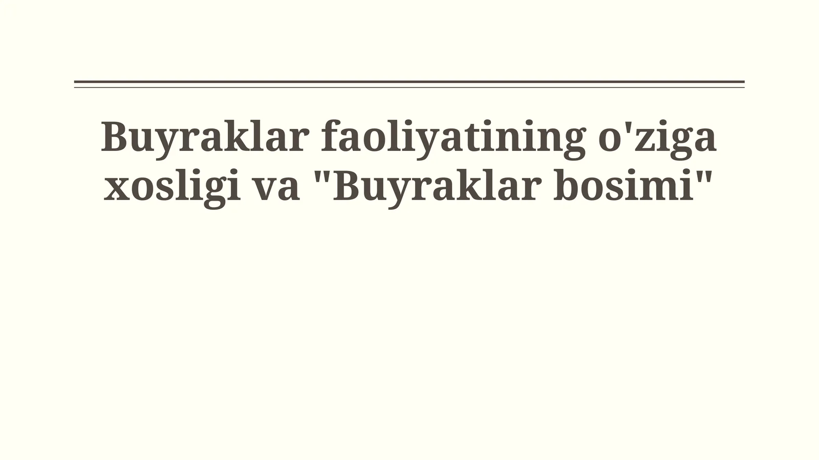 Buyraklar faoliyatining o'ziga xosligi va "Buyraklar bosimi"