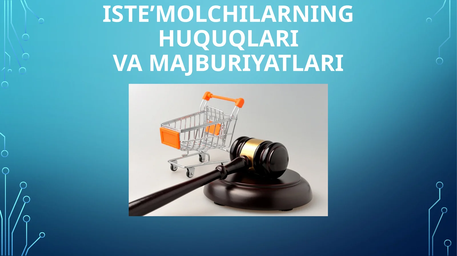ISTE’MOLCHILARNING HUQUQLARIVA MAJBURIYATLARI