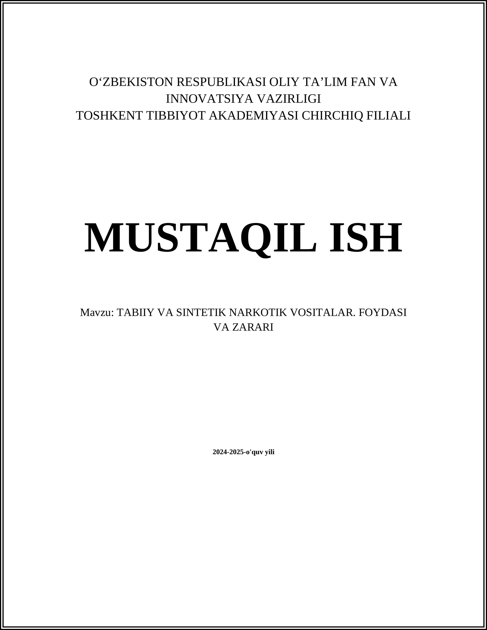 MUSTAQIL ISH Mavzu: TABIIY VA SINTETIK NARKOTIK VOSITALAR. FOYDASI VA ZARARI
