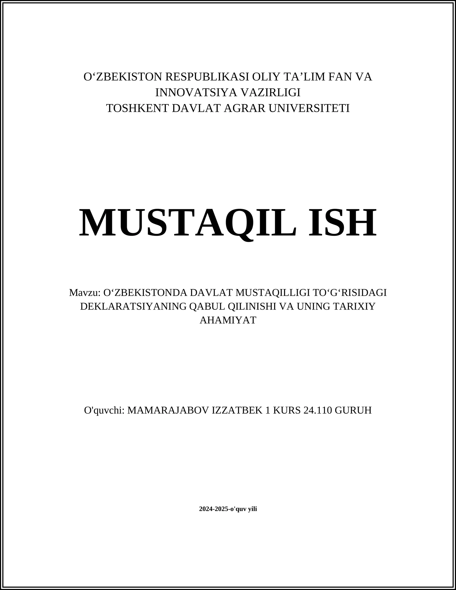 MUSTAQIL ISH Mavzu: O‘ZBEKISTONDA DAVLAT MUSTAQILLIGI TO‘G‘RISIDAGI DEKLARATSIYANING QABUL QILINISHI VA UNING TARIXIY AHAMIYAT
