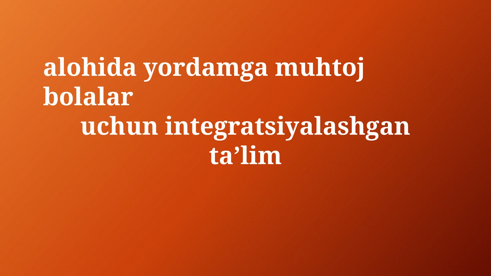 Integratsiyalashgan ta’lim maxsus ehtiyojli bolalar uchun