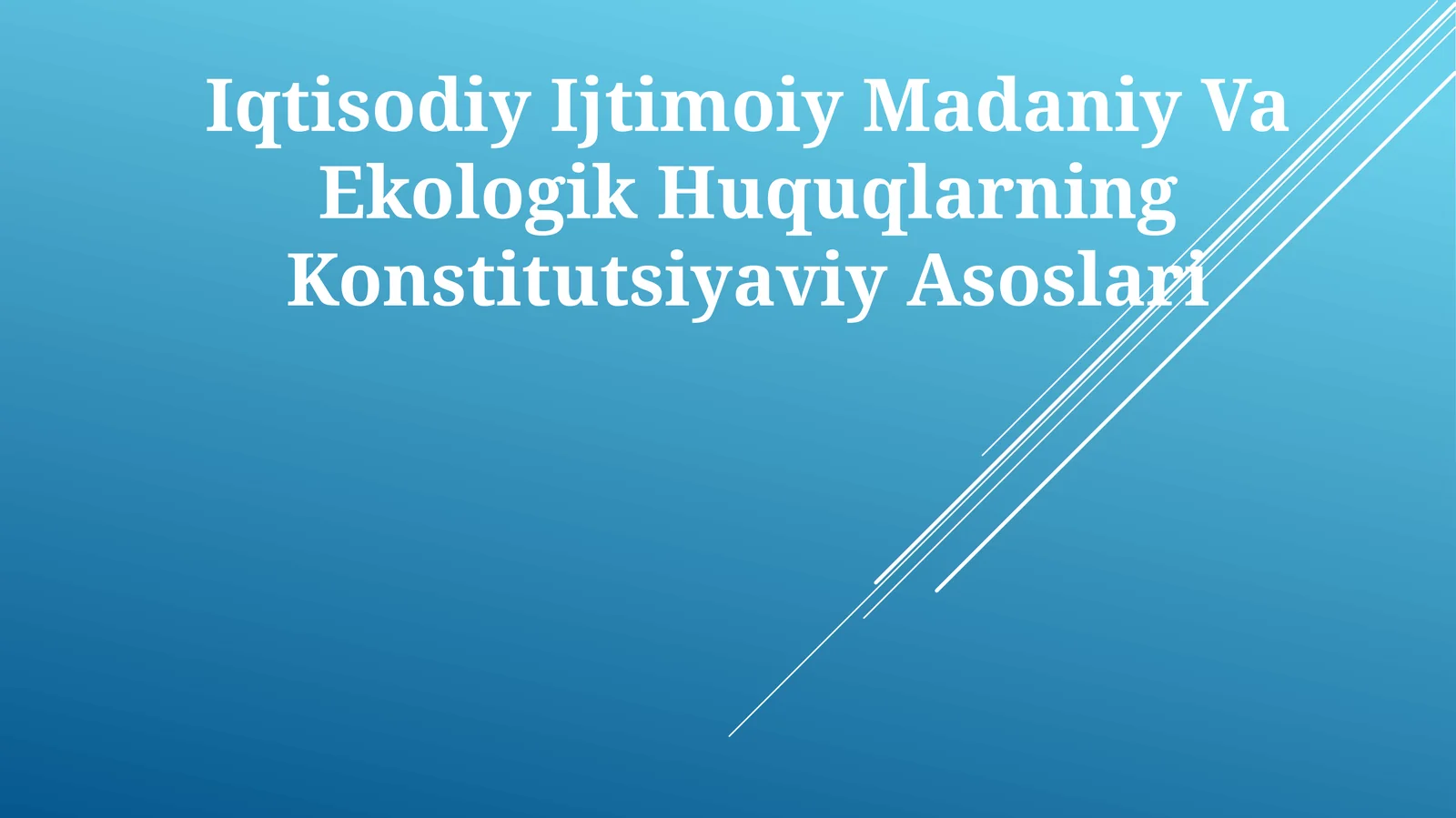 Iqtisodiy Ijtimoiy Madaniy Va Ekologik Huquqlarning Konstitutsiyaviy Asoslari