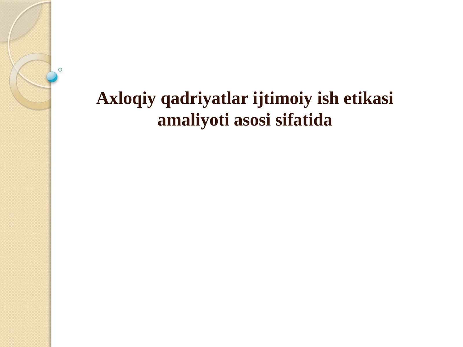 Axloqiy qadriyatlari ijtimoiy ishetika si amaliyotias osisi sifatida