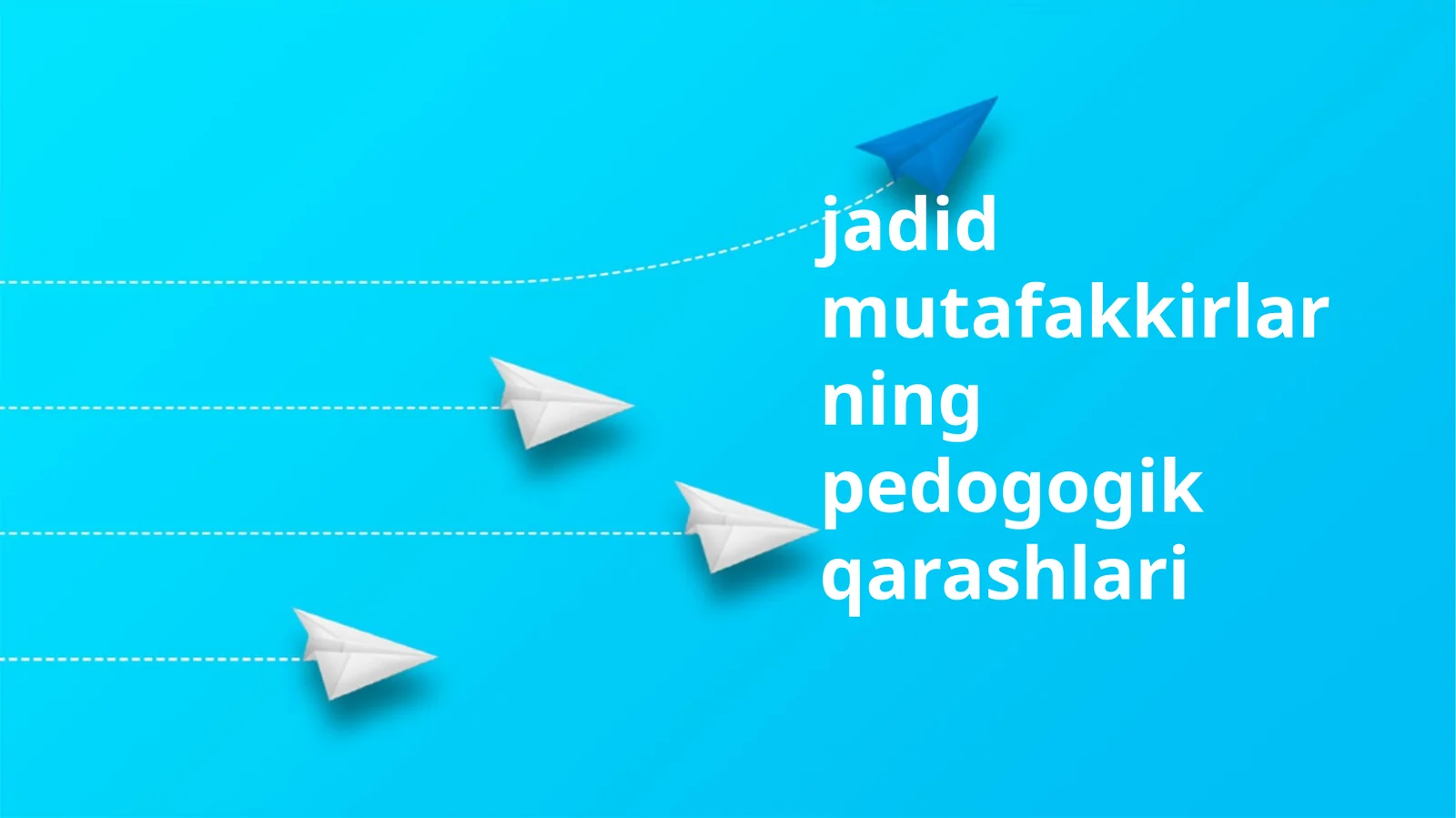 jadid mutafakkirlarning pedogogik qarashlari