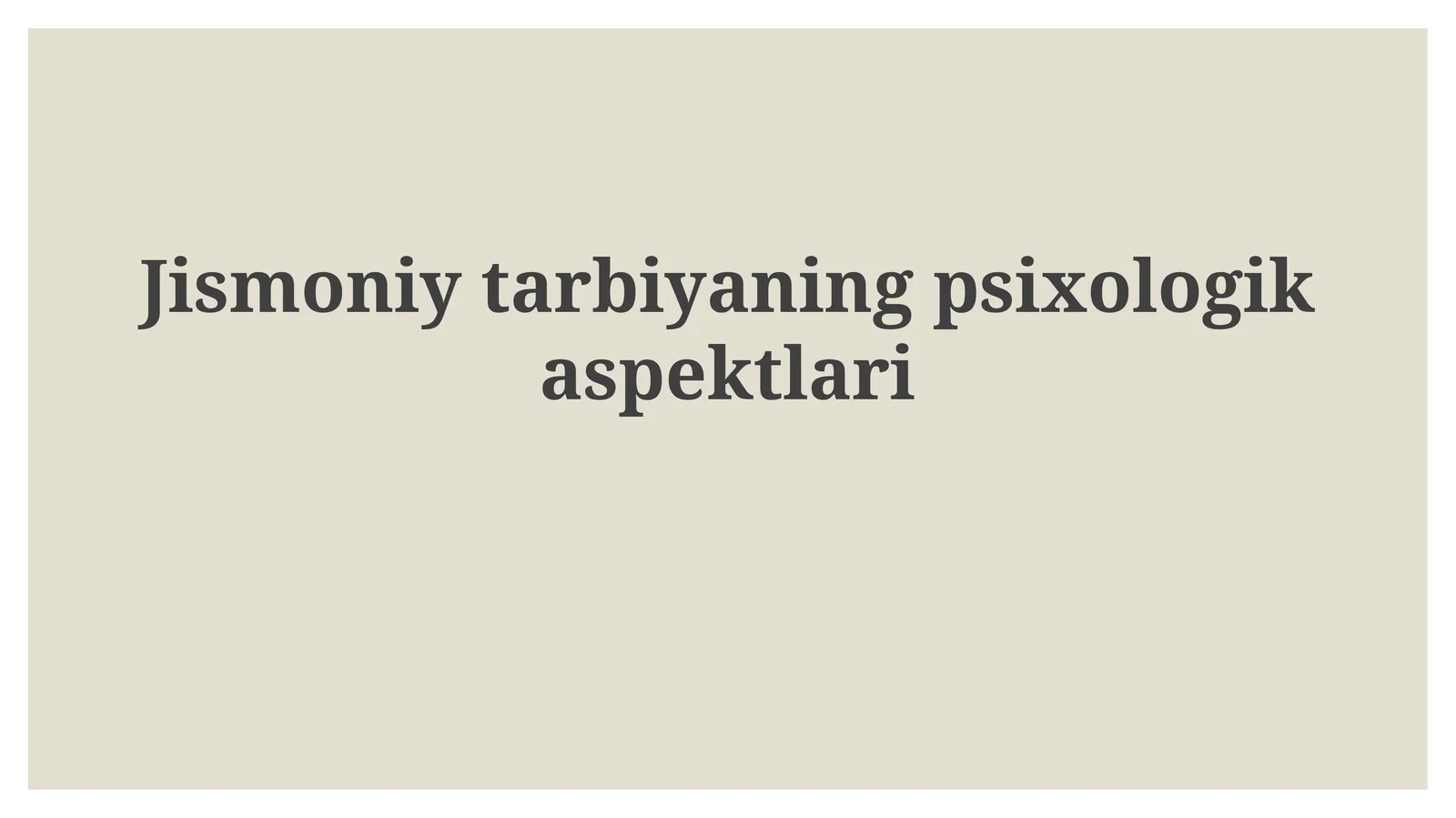 Jismoniytarbiyaningpsixologikaspektlari