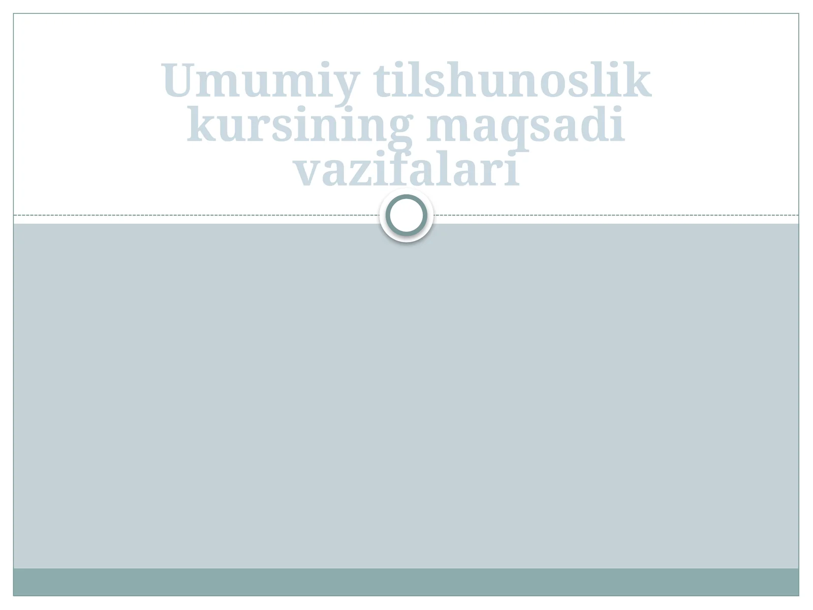Umumiy tilshunoslik kursining maqsadi vazifalari