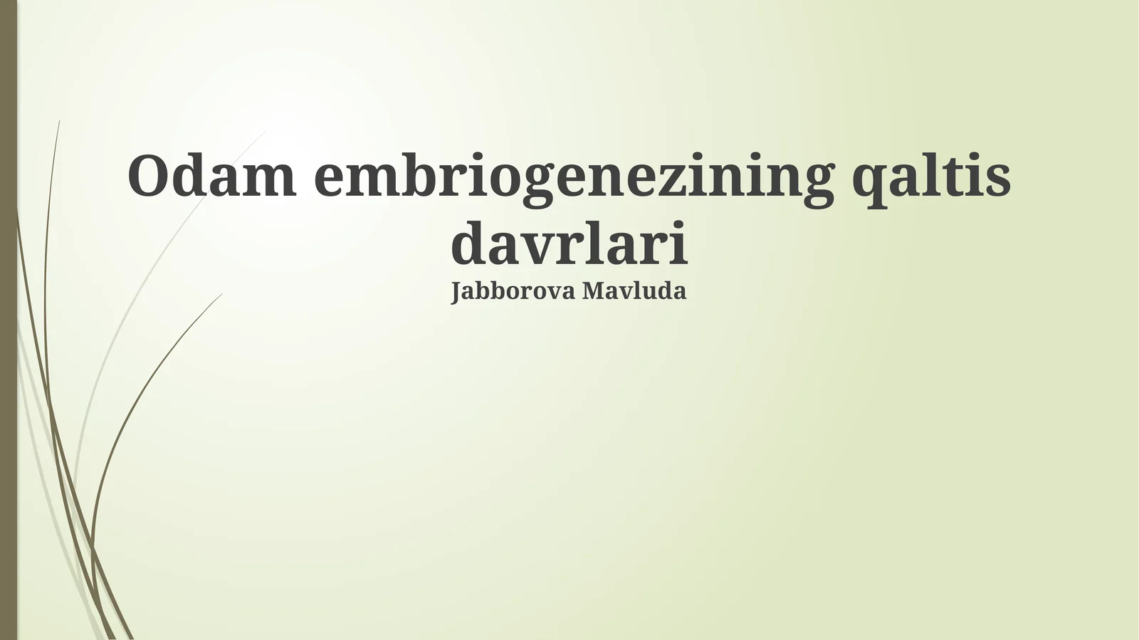 Embriogenezning qaltis davrlari