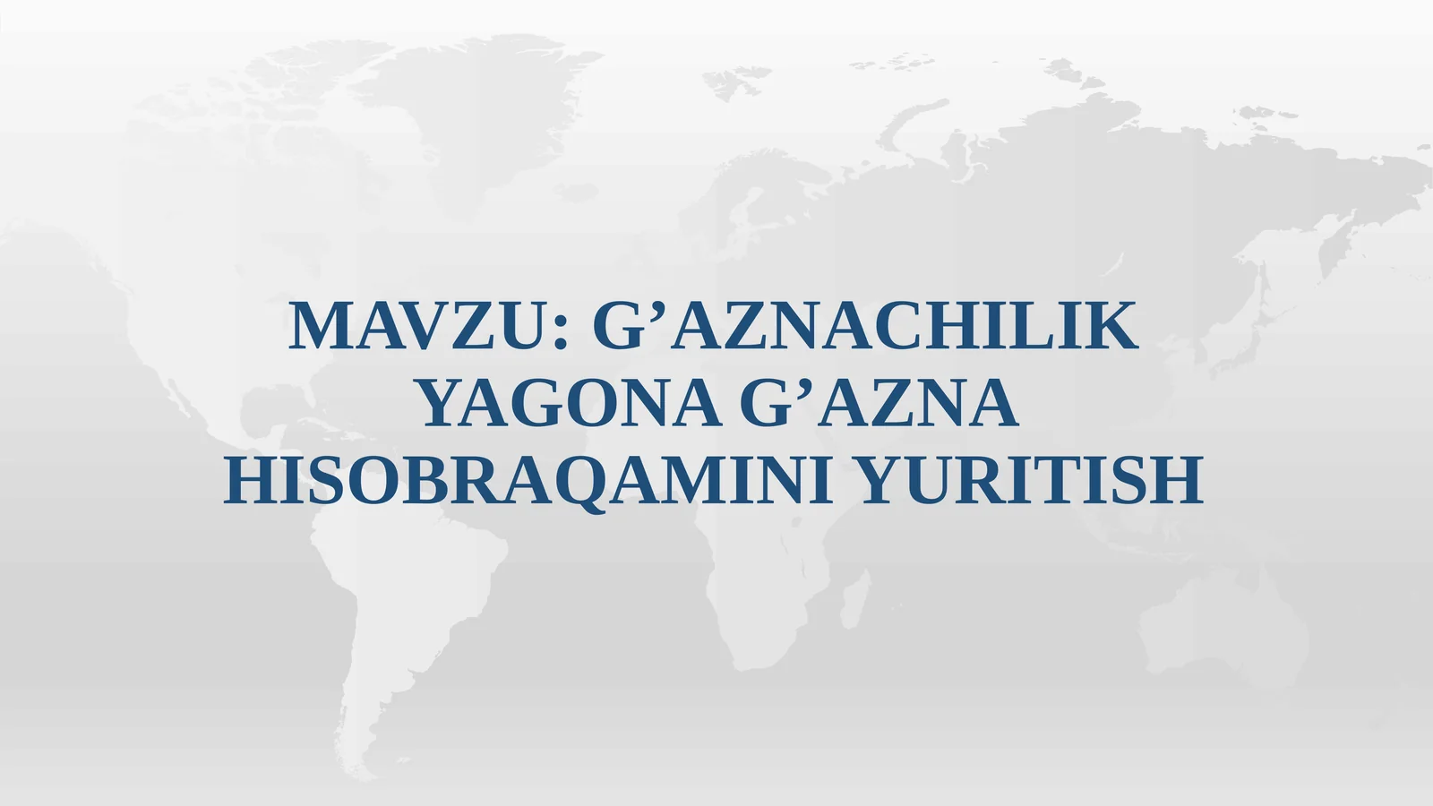G’AZNACHILIK YAGONA G’AZNA HISOBRAQAMINI YURITISH