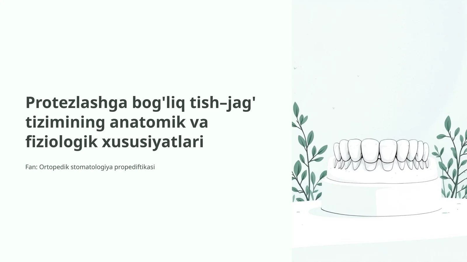 Protezlashga bog'liq tish–jag' tizimining anatomik va fiziologik xususiyatlari