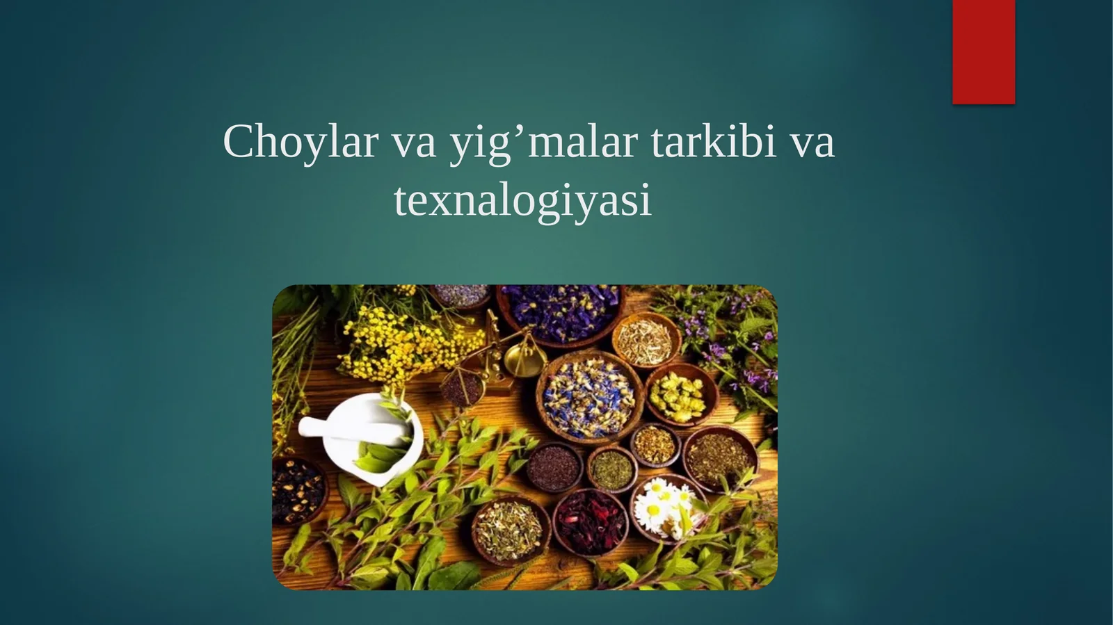 Choylar va yig'malar tarkibi va texnologiyasi