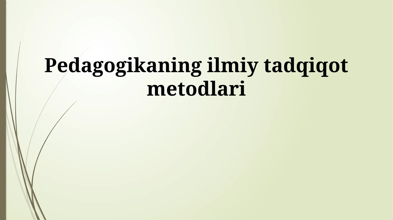 Pedagogikaning ilmiy tadqiqot metodlari