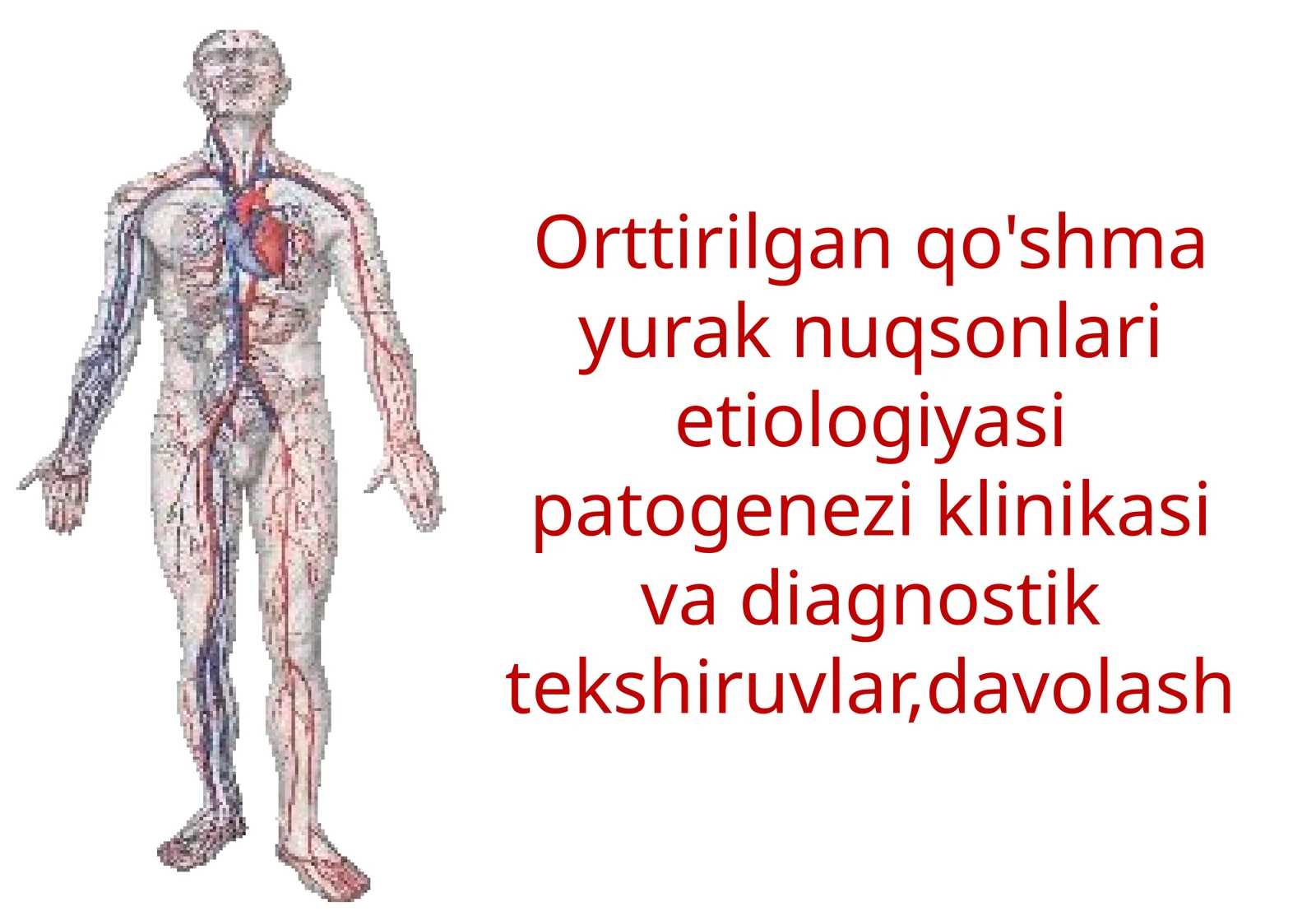 Orttirilgan qo'shma yurak nuqsonlari etiologiyasi patogenezi klinikasi va diagnostik tekshiruvlar,davolash