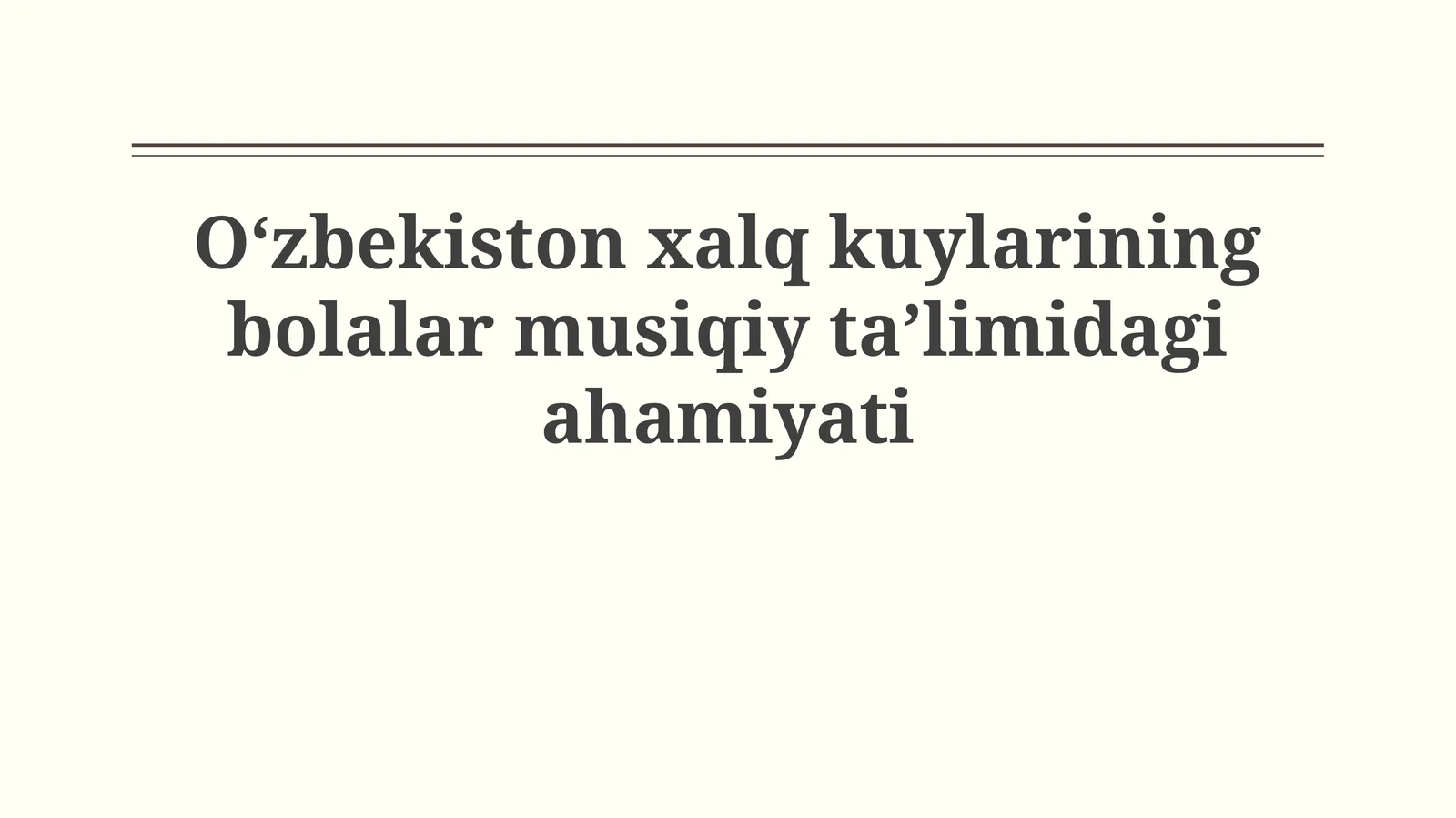 Oʻzbekiston xalq kuylarining bolalar musiqiytaʼlimidagiahamiyati