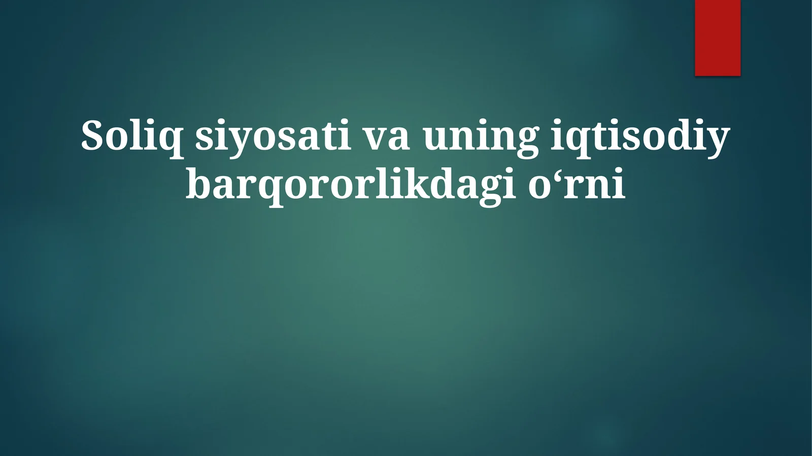 Soliq siyosati va uning iqtisodiy barqarorlikdagi oʻrni