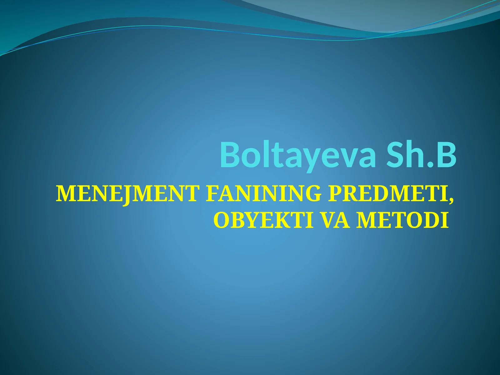 MENEJMENT FANINING PREDMETI, OBYEKTI VA METODI